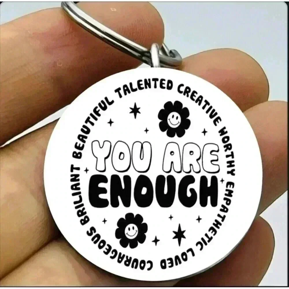 You Are Enough Love Creative Beautiful Talented Worthy Hot Inspiration Keychain